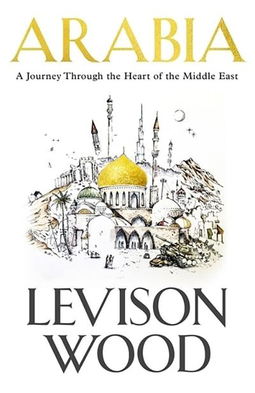 Arabia | Levison Wood - 1 | YEO