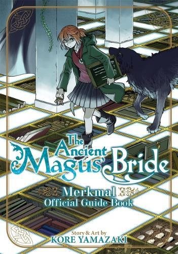 The Ancient Magus\' Bride - The Merkmal Official Guide Book | Kore Yamazaki