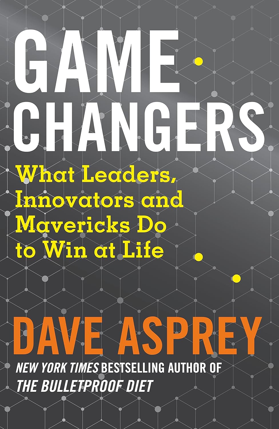Game Changers | Dave Asprey