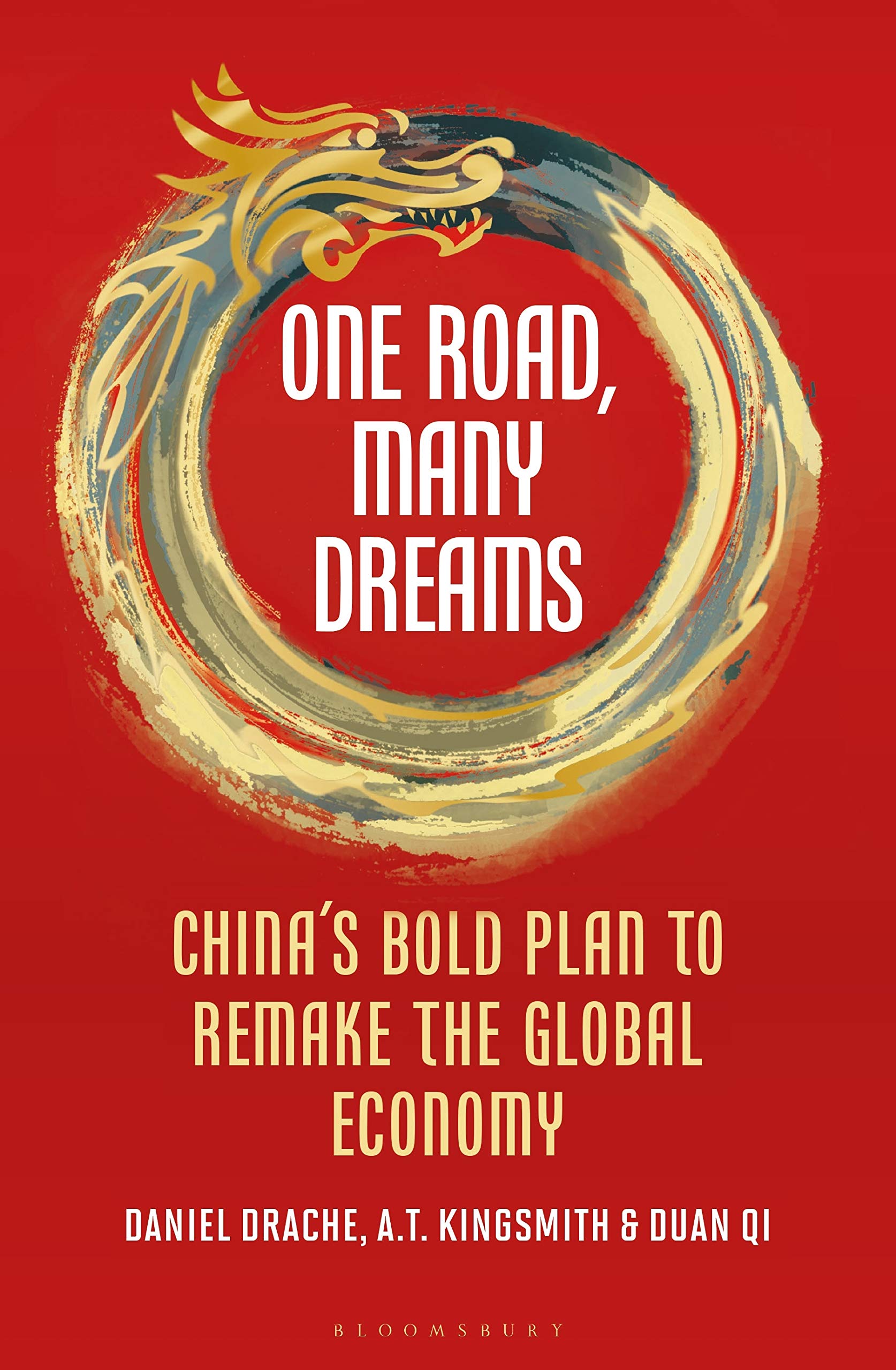 One Road, Many Dreams | Daniel Drache, A.T. Kingsmith, Duan Qi