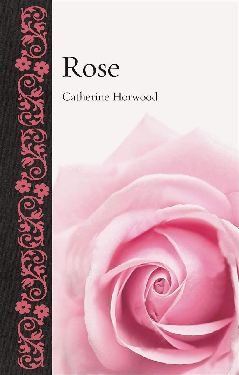 Rose | Catherine Horwood