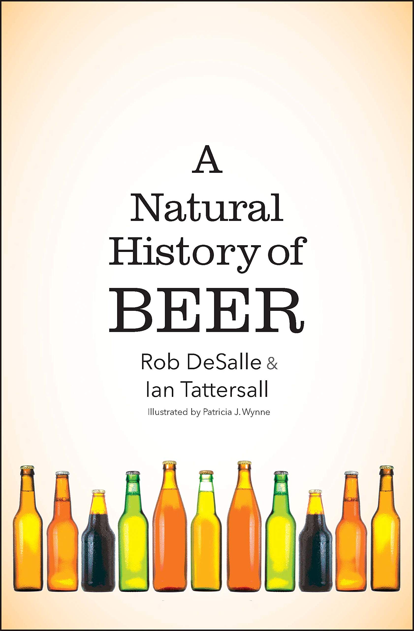 Natural History of Beer | Rob DeSalle, Ian Tattersall