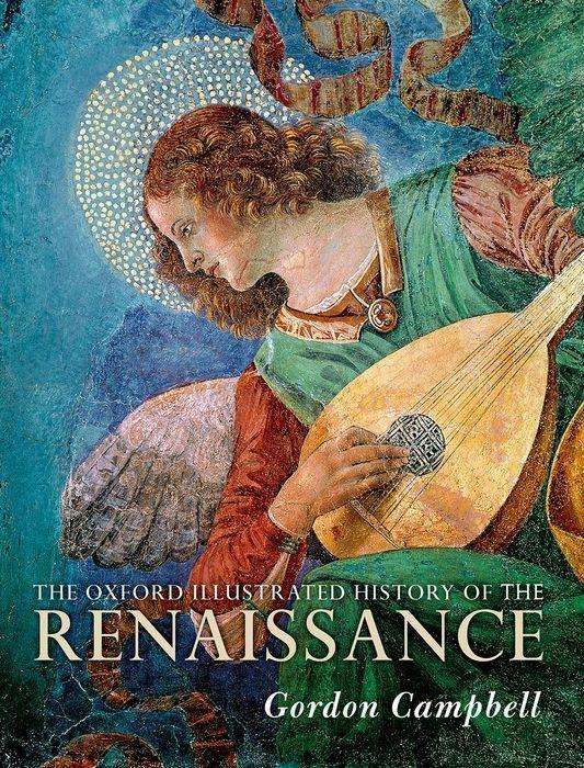 Oxford Illustrated History of the Renaissance | Gordon Campbell