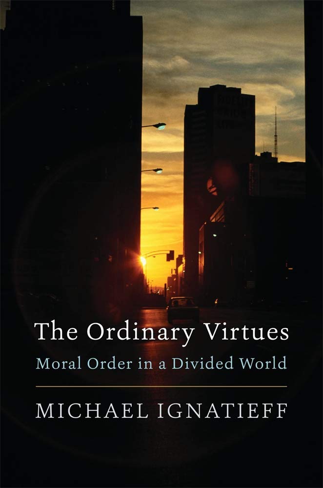 Ordinary Virtues | Michael Ignatieff