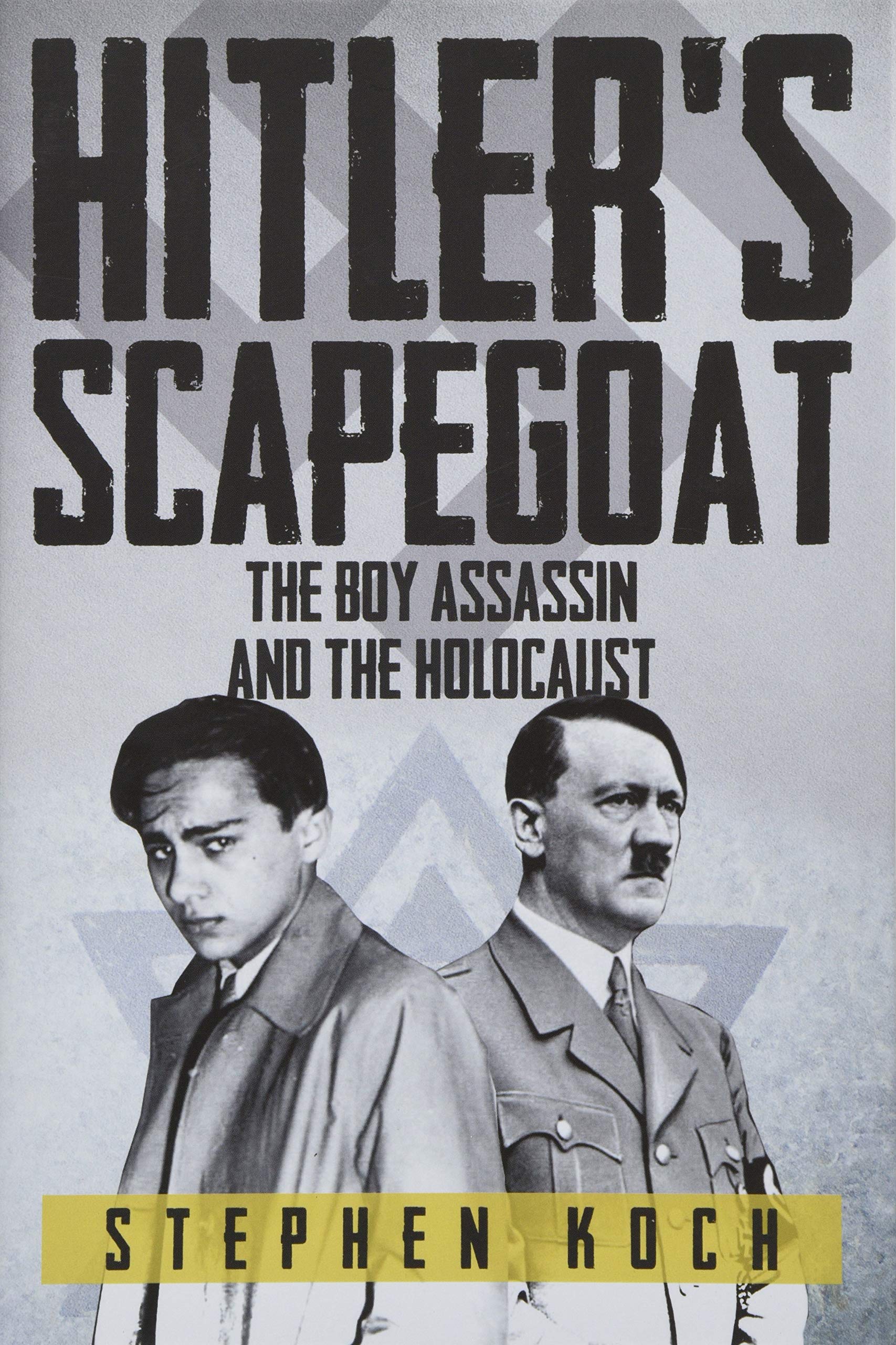 Hitler\'s Scapegoat | Stephen Koch