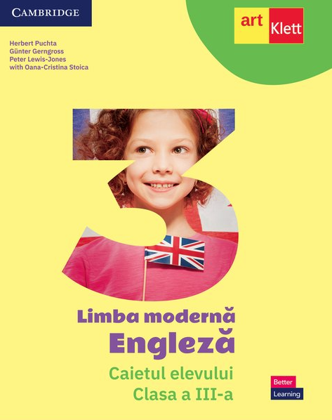 Limba moderna Engleza - Caietul elevului - Clasa a III-a | Herbert Puchta, Gunter Gerngross, Peter Lewis-Jones, Oana-Cristina Stoica