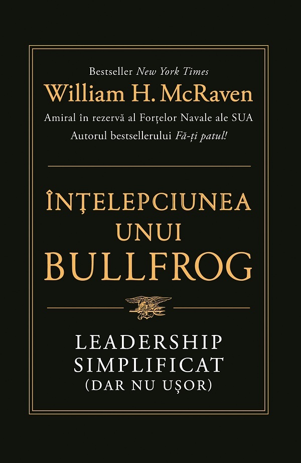 Intelepciunea unui Bullfrog | William H. McRaven