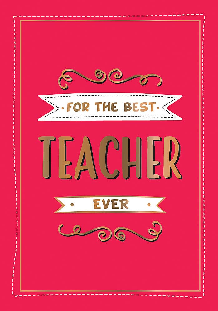 For the Best Teacher Ever | 