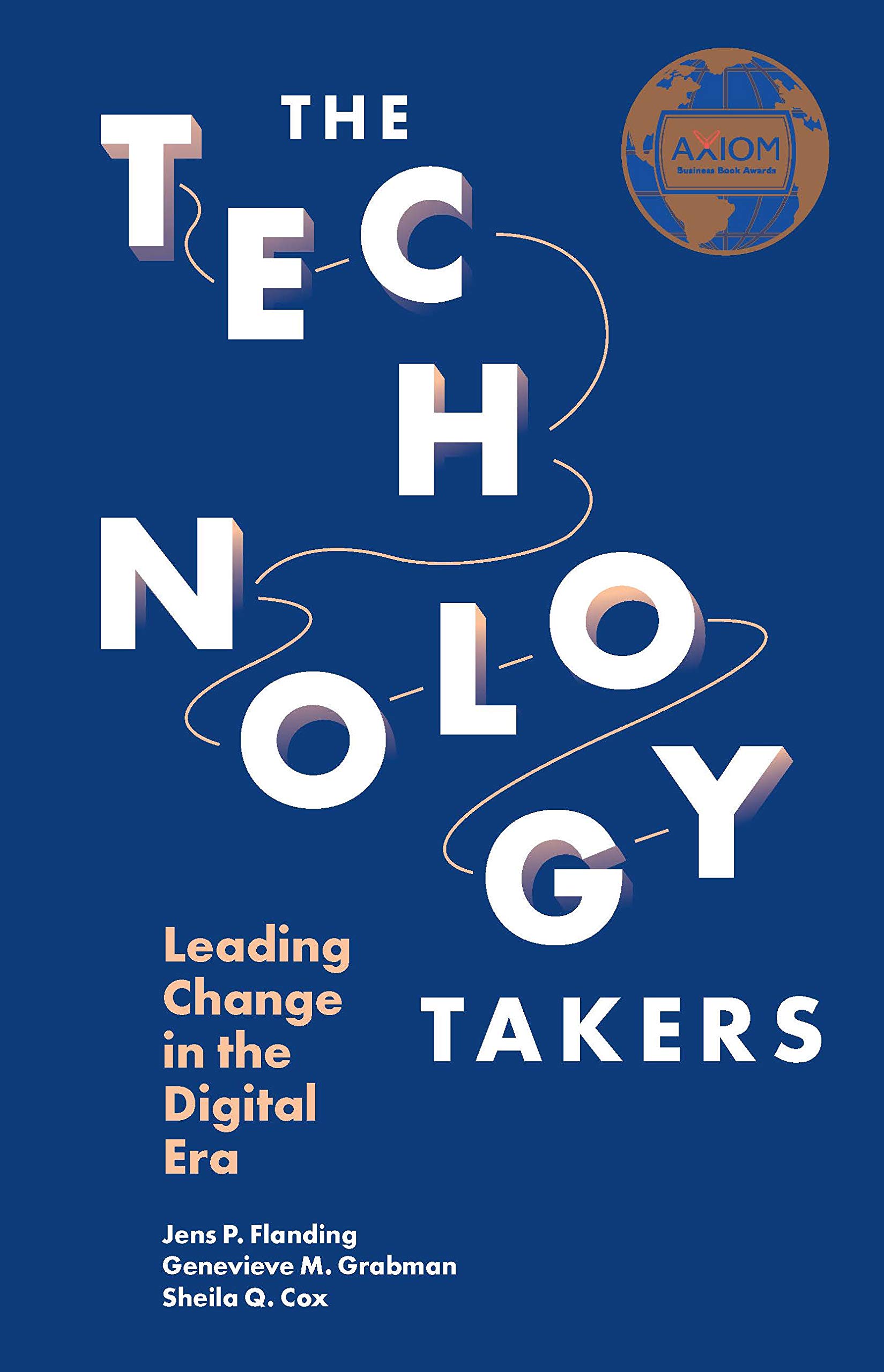 The Technology Takers | Jens P. Flanding, Genevieve M. Grabman, Sheila Q. Cox