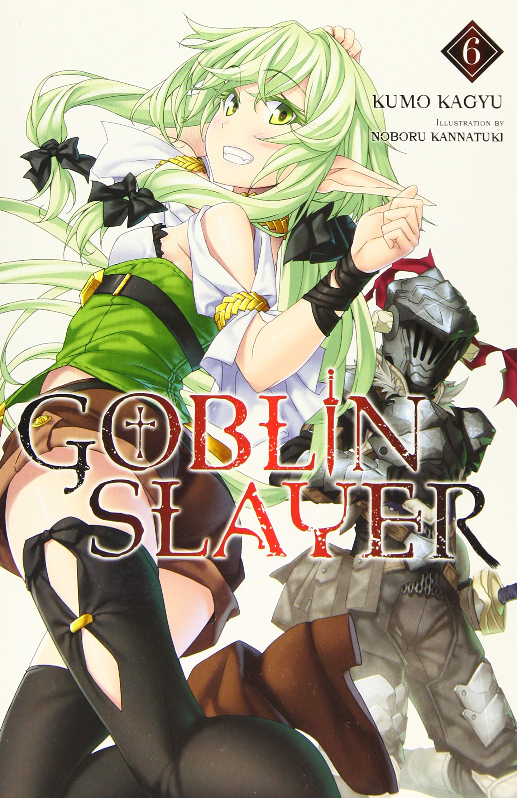 Goblin Slayer - Volume 6 (Light Novel) | Kumo Kagyu, Noboru Kannatuki