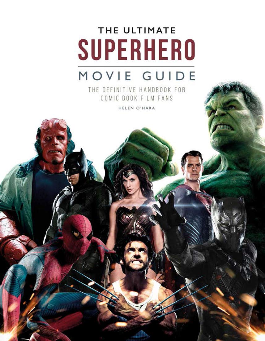 The Ultimate superhero movie guide | Helen O\'Hara