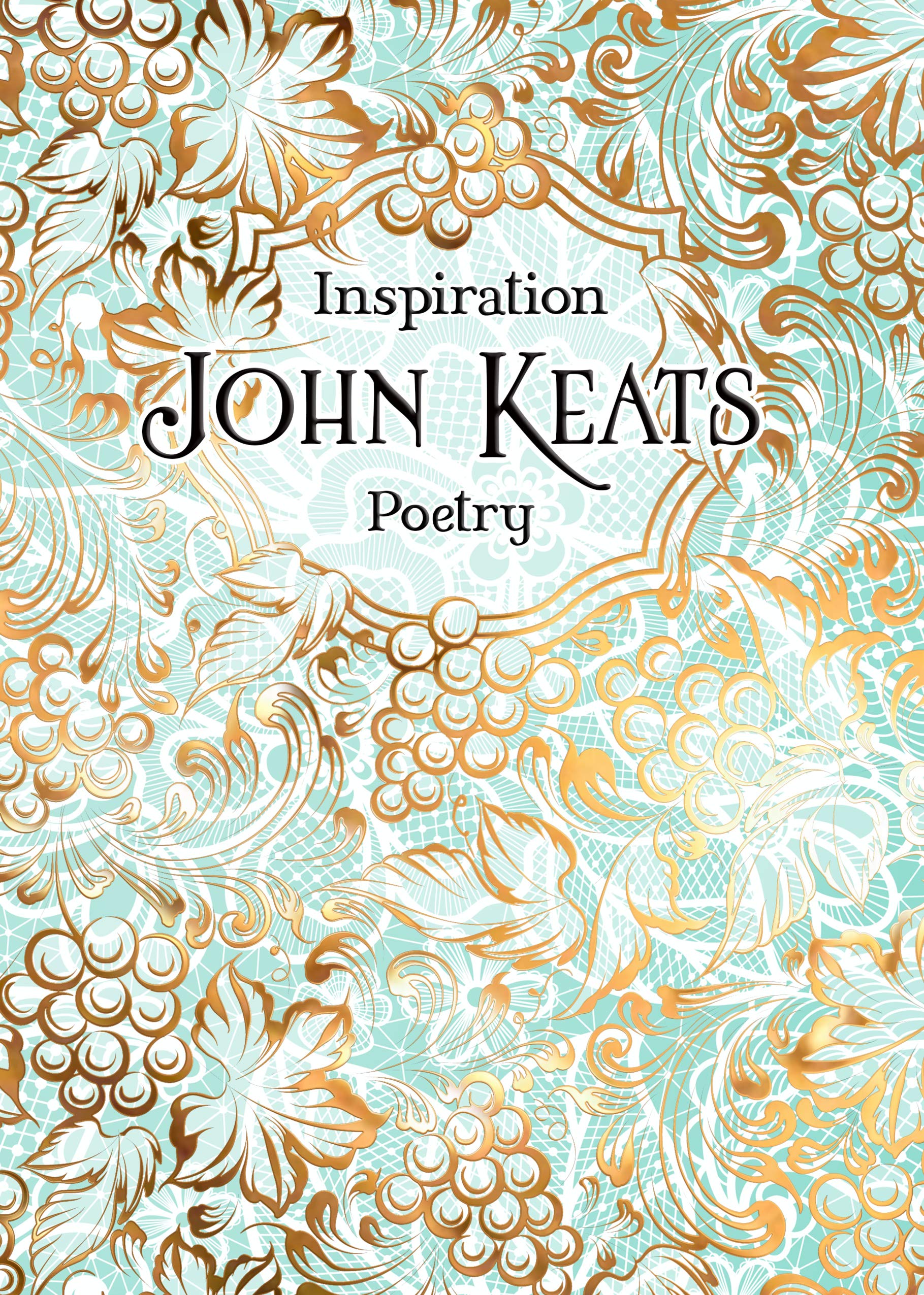 Inspiration John Keats: Poetry | John Keats