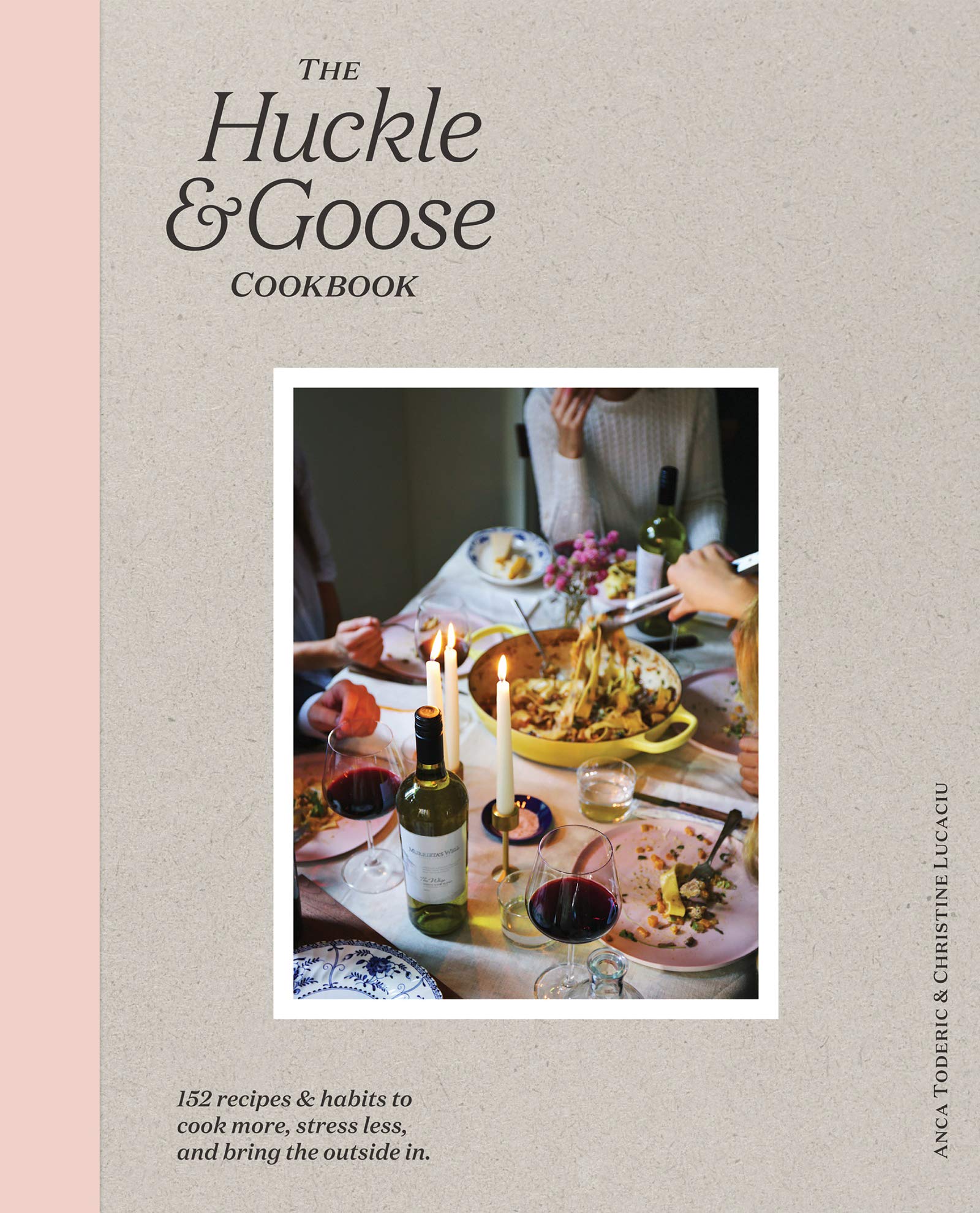 The Huckle & Goose Cookbook | Anca Toderic, Christine Lucaciu
