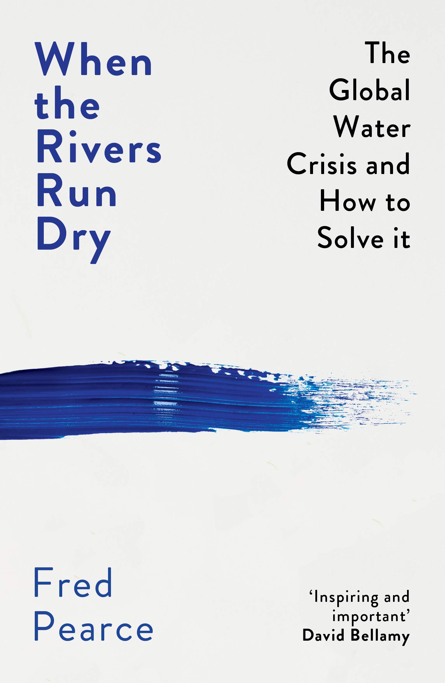 When the Rivers Run Dry | Fred Pearce