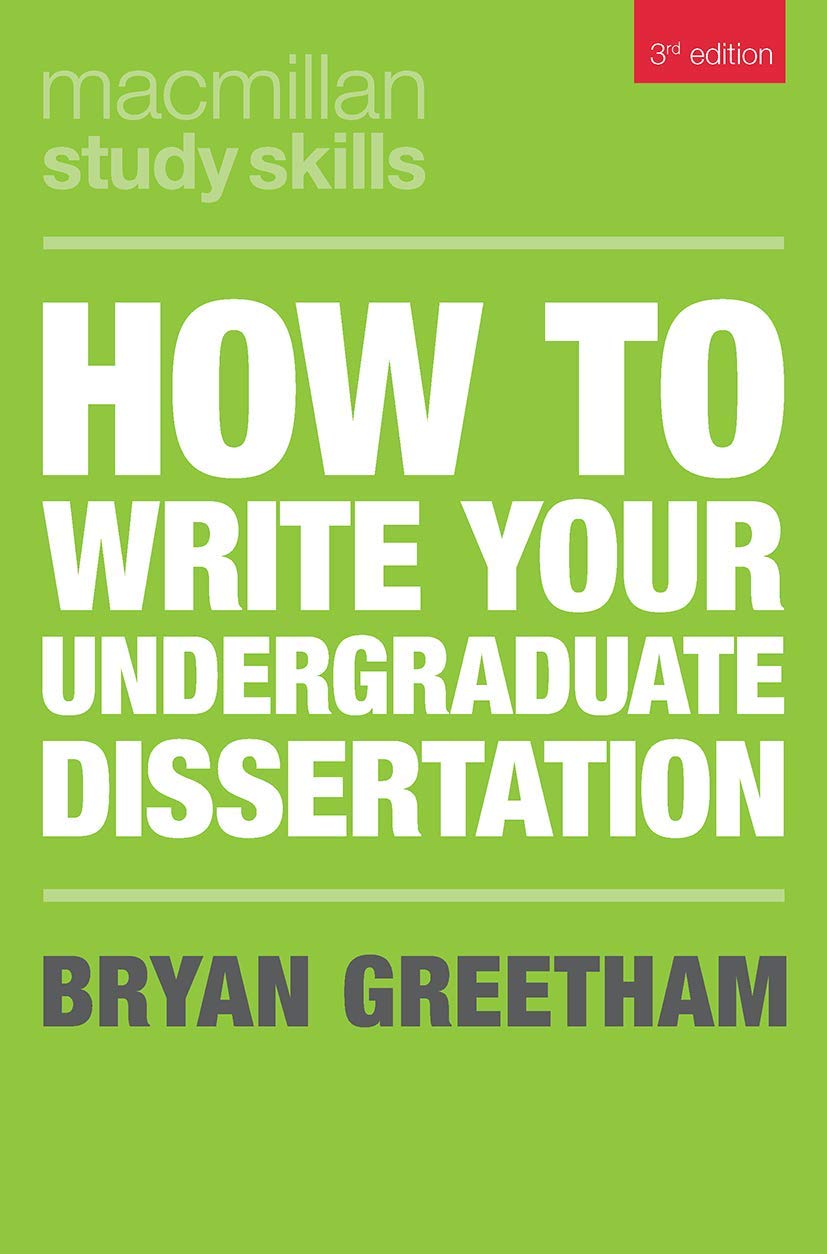 How to Write Your Undergraduate Dissertation | Bryan Greetham