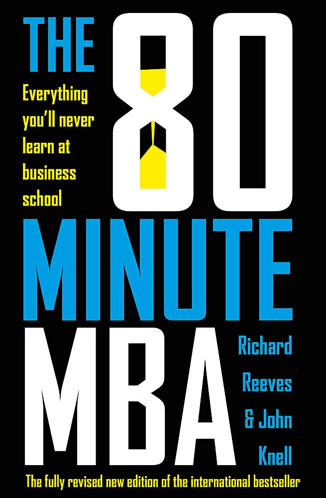 80 Minute MBA | Richard Reeves, John Knell