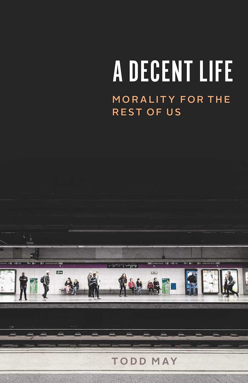 A Decent Life | Todd May