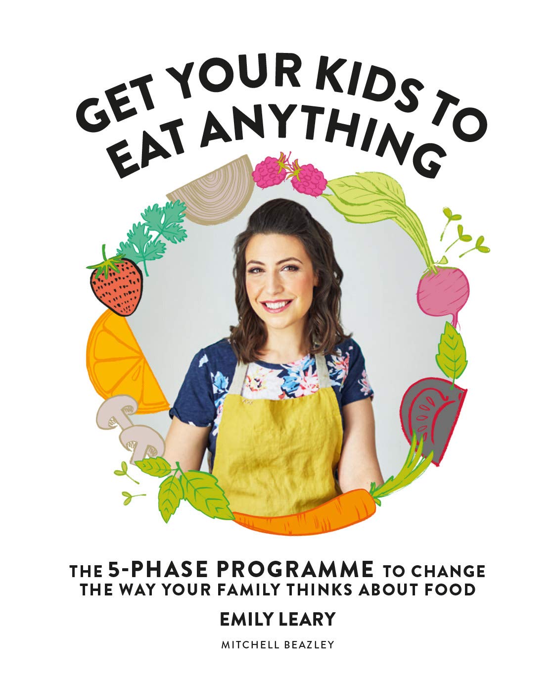 Get Your Kids to Eat Anything | Emily Leary