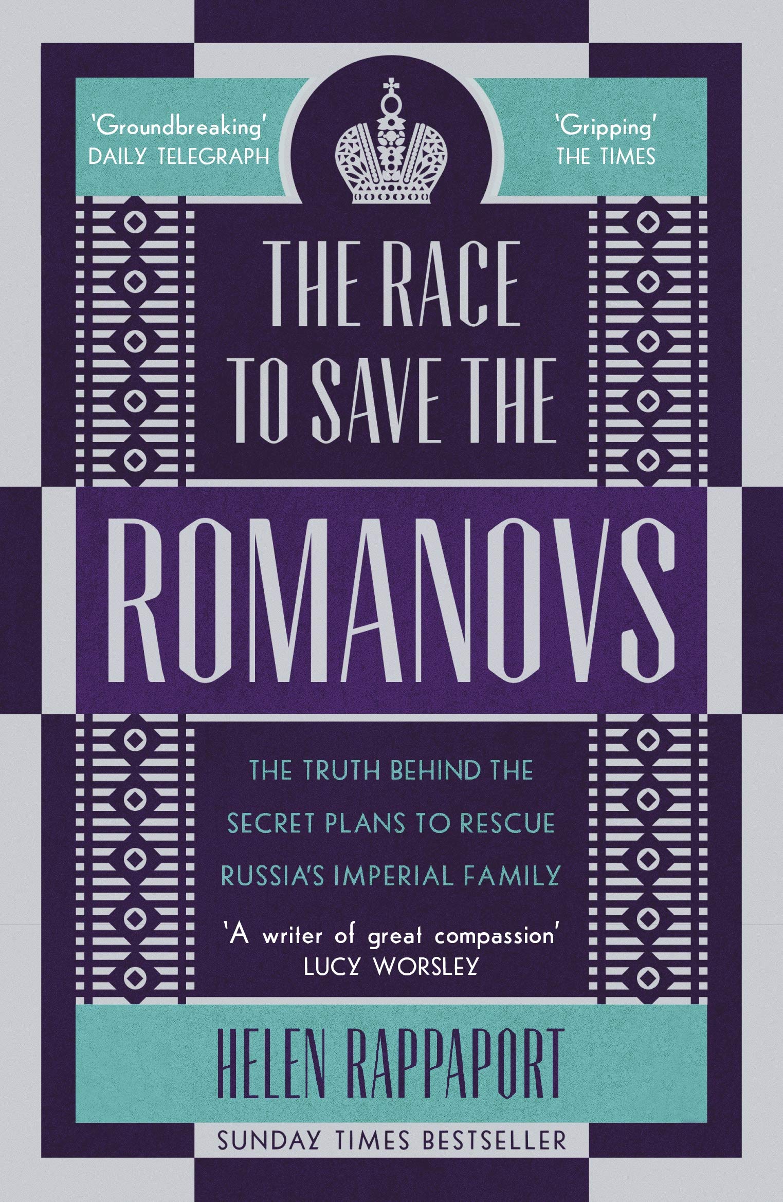 The Race to Save the Romanovs: The Truth Behind the Secret Plans to Rescue Russia\'s Imperial Family | Helen Rappaport