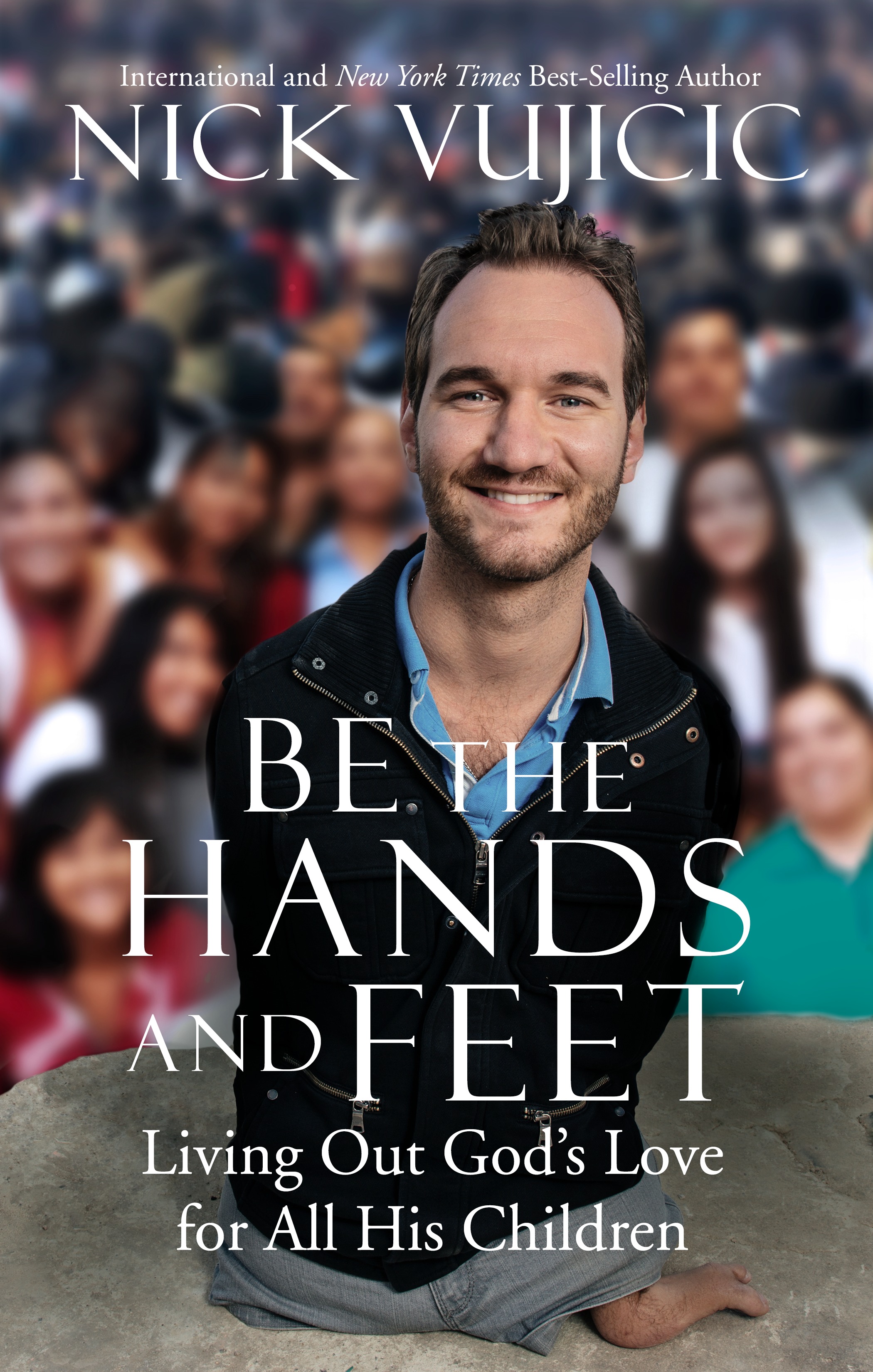 Be The Hands and Feet | Nick Vujicic