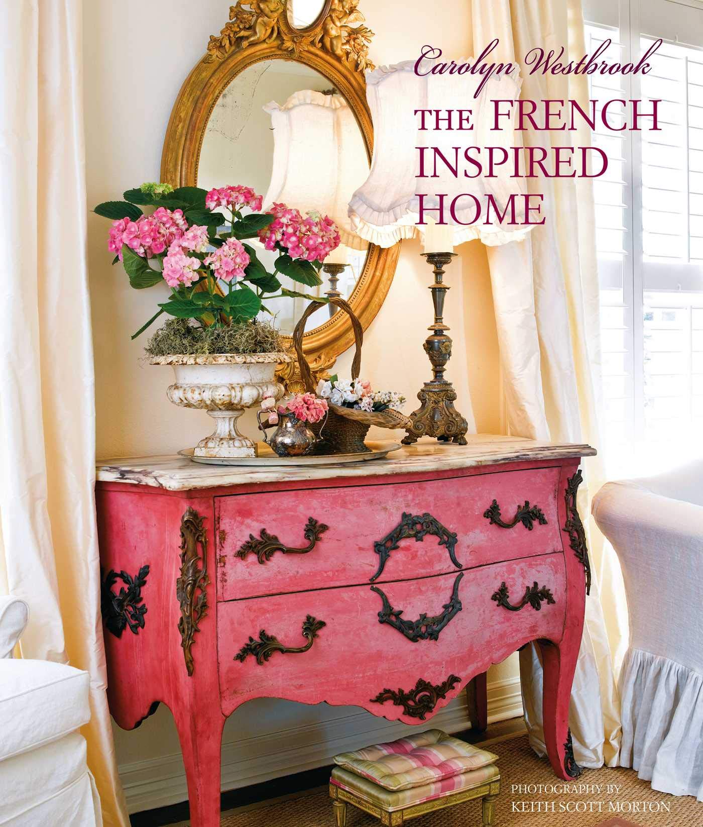 The French-Inspired Home | Carolyn Westbrook