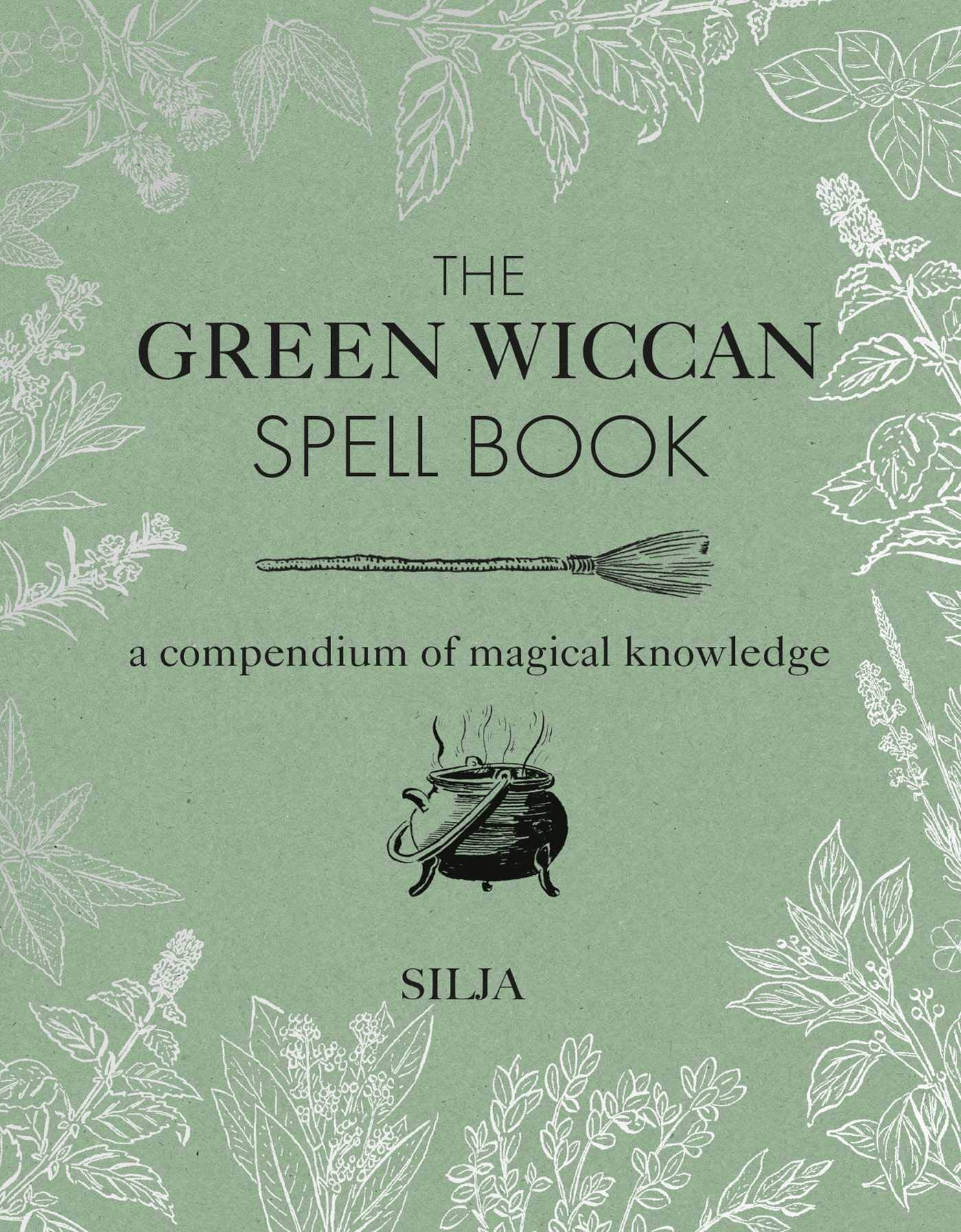 The Green Wiccan Spell Book | Silja