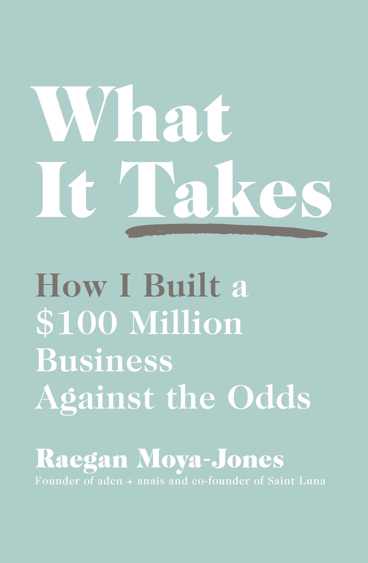 What It Takes | Raegan Moya-Jones