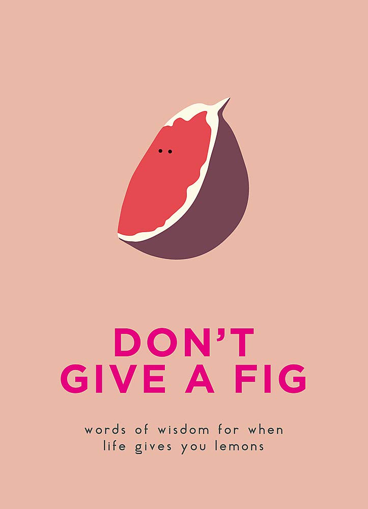 Don\'t Give A Fig |