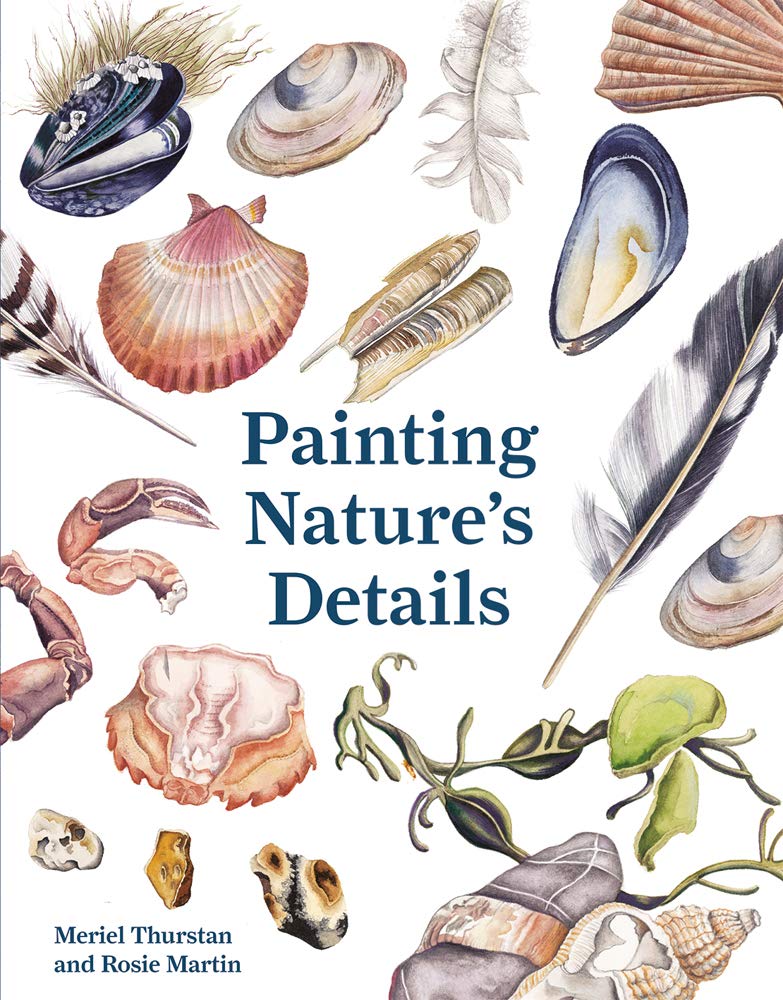 Painting Nature\'s Details | Meriel Thurstan, Rosie Martin