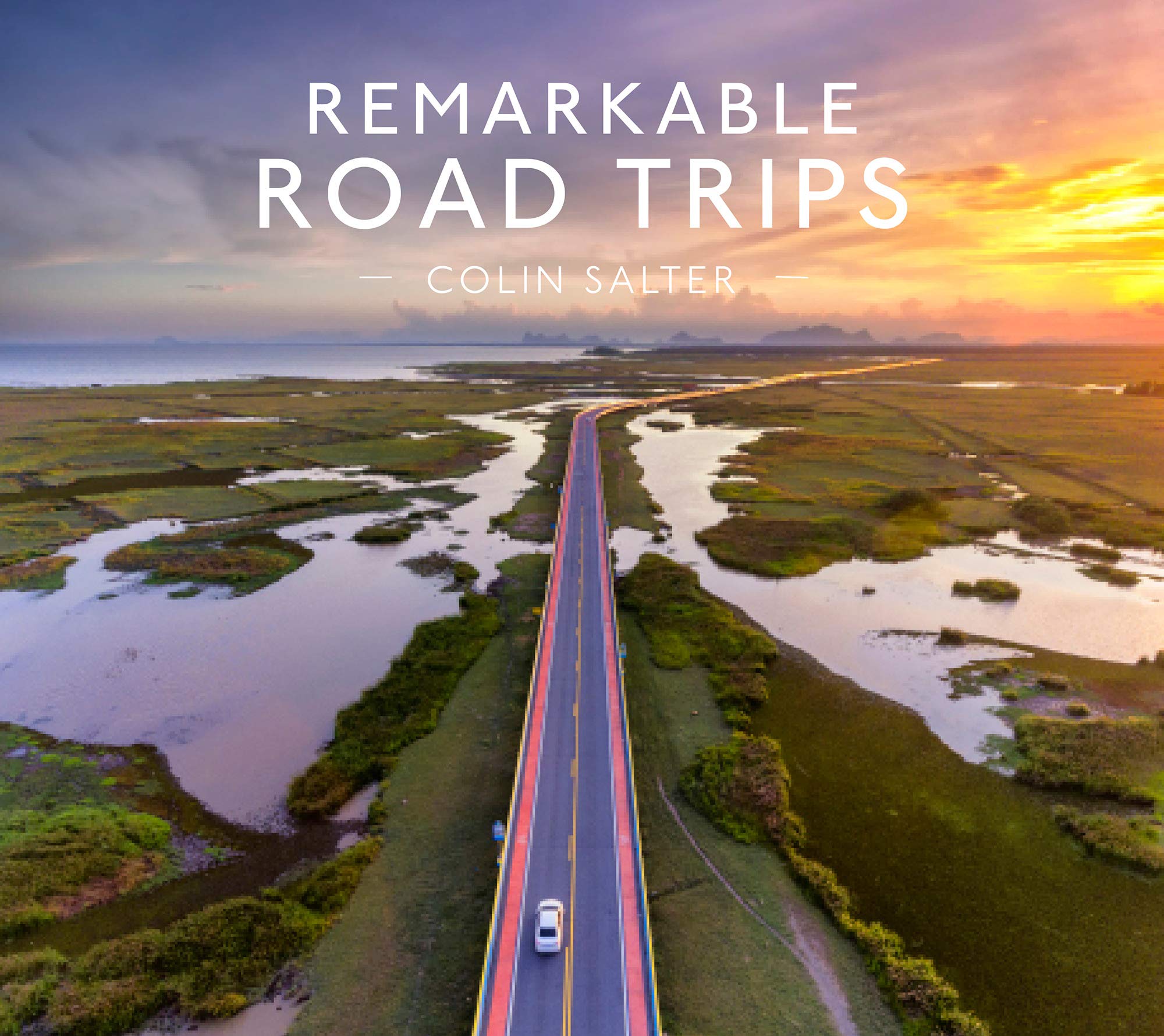 Remarkable Road Trips | Colin Salter