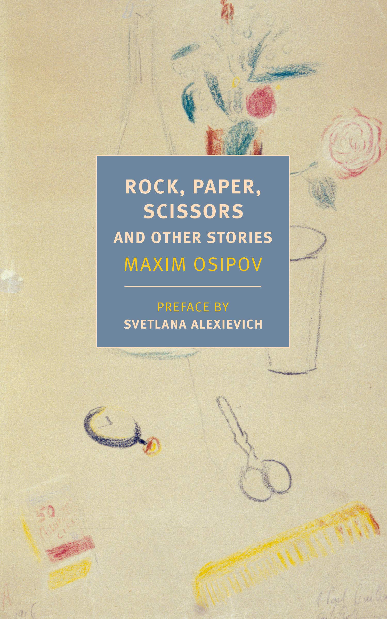 Rock, Paper, Scissors, And Other Stories | Alexandra Fleming, Anne Marie Jackson, Boris Dralyuk, Maxim Osipov