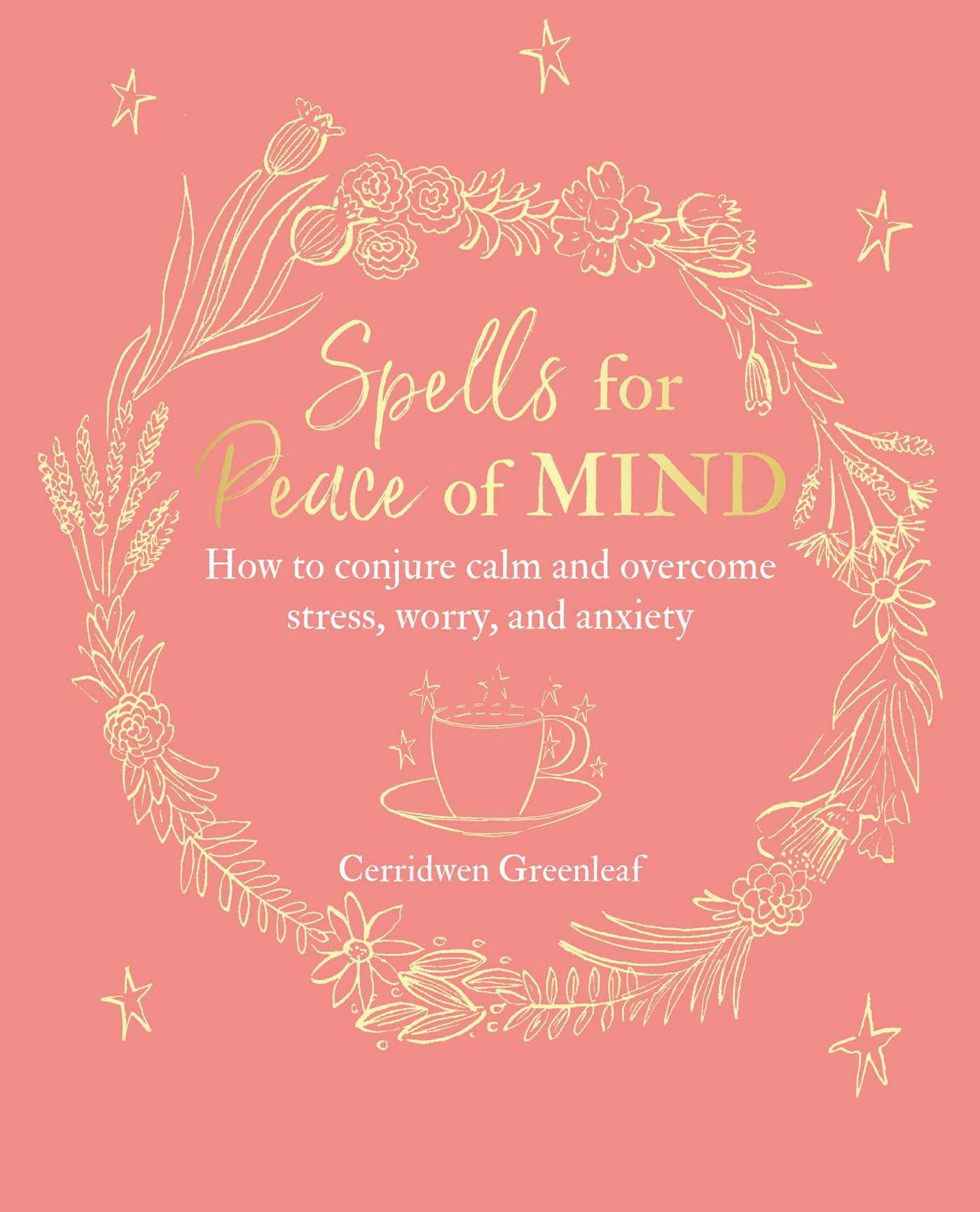 Spells for Peace of Mind | Cerridwen Greenleaf