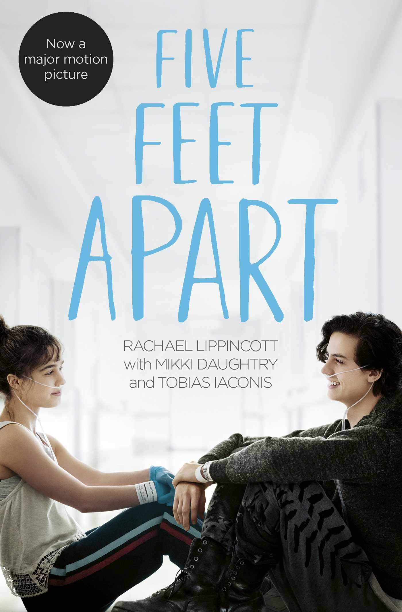 Five Feet Apart | Rachael Lippincott, Mikki Daughtry, Tobias Iaconis