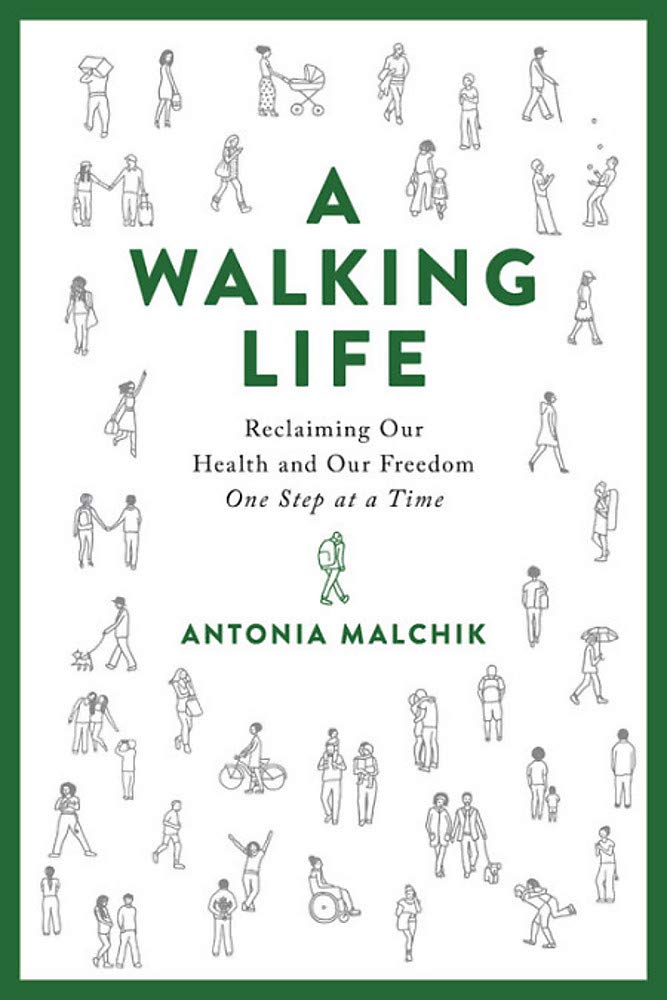 A Walking Life | Antonia Malchik