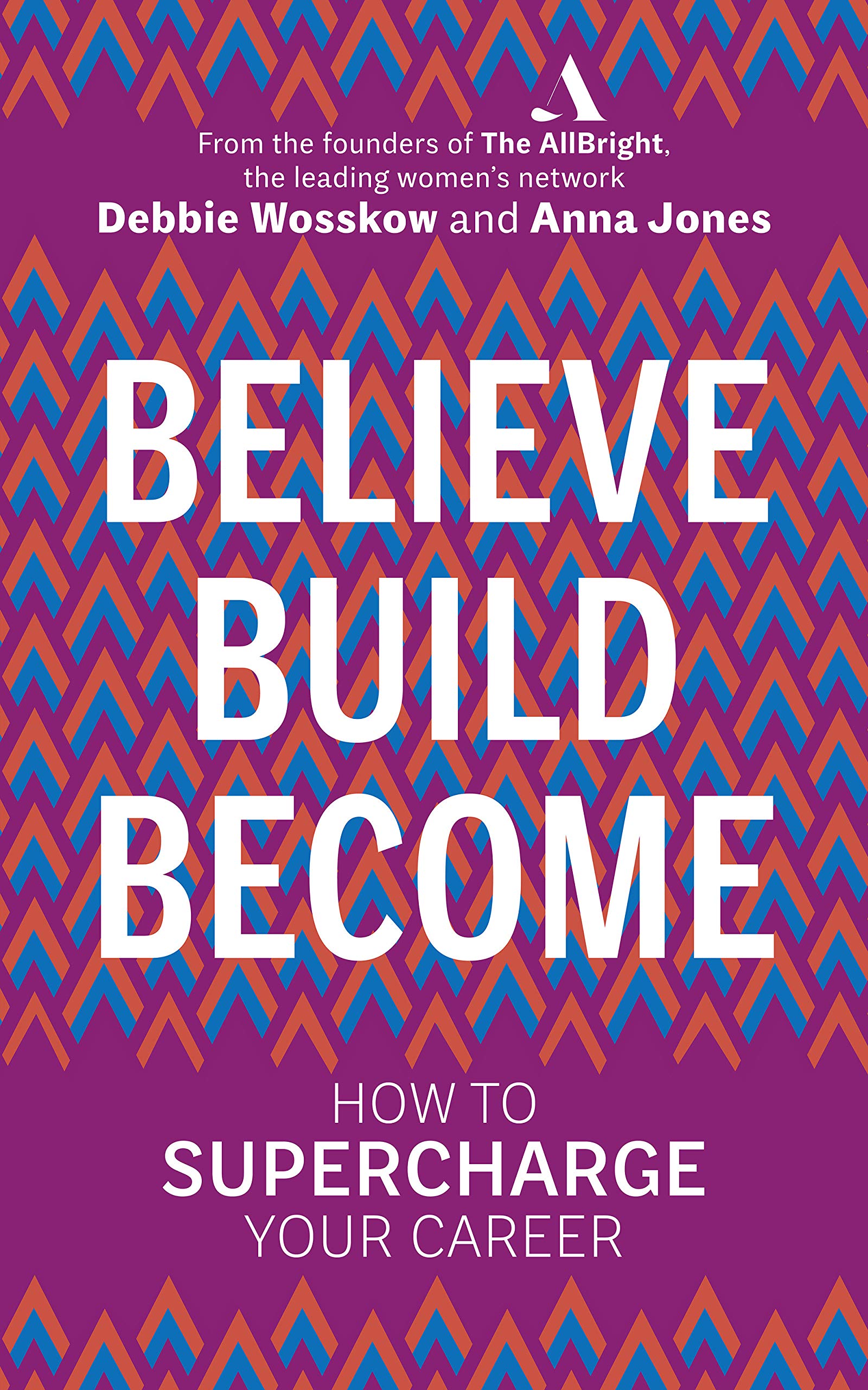 Believe. Build. Become. | Debbie Wosskow, Anna Jones image