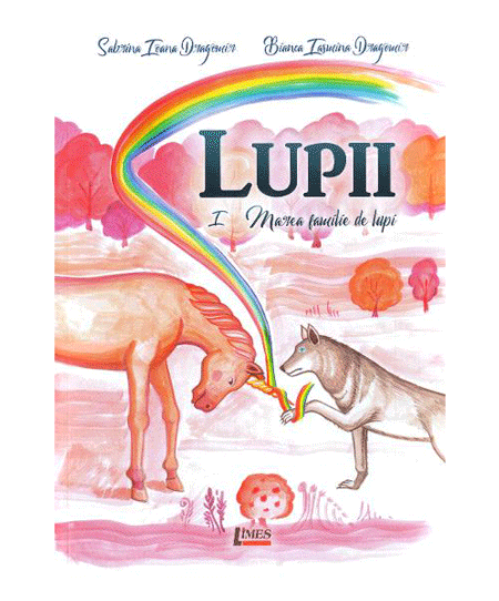 Lupii – Volumul 1 | Sabrina Ioana Dragomir, Bianca Iasmina Dragomir carturesti.ro imagine 2022