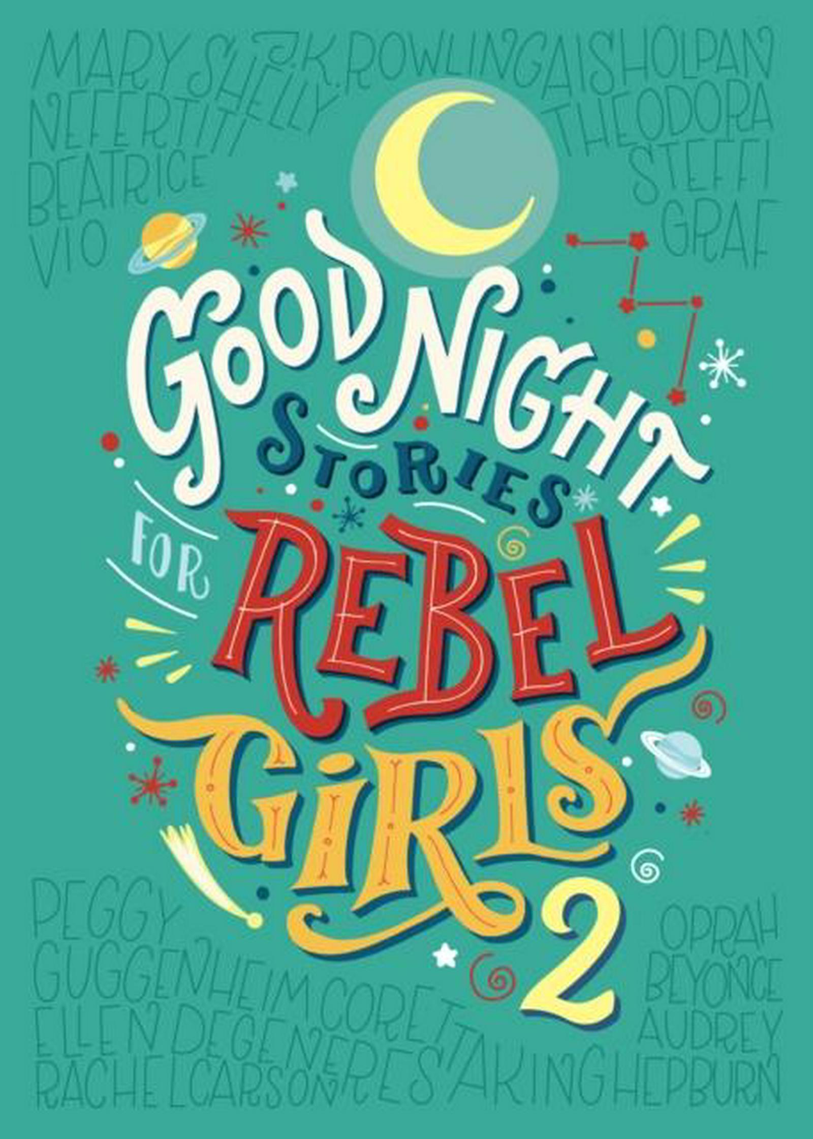 Good Night Stories For Rebel Girls 2 | Elena Favilli, Francesca Cavallo