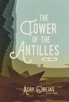 The Tower Of The Antilles | Achy Obejas