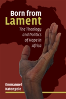 Born from Lament | Emmanuel Katongole