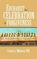 Eucharist as a Celebration of Forgiveness | SDP Francis J. Moloney