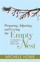 Preparing, Adjusting, and Loving the Empty Nest | Michele Howe