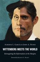 Wittenberg Meets the World | Alberto L. Garcia, John A. Nunes