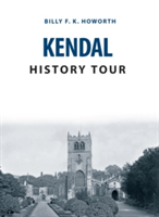 Kendal History Tour | Billy F. K. Howorth