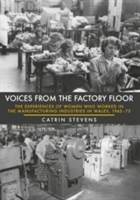 Voices from the Factory Floor | Catrin Stevens