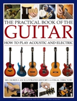 Practical Book of the Guitar: How to Play Acoustic and Electric | James Westbrook