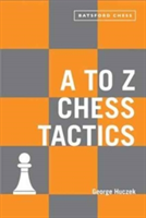 A to Z Chess Tactics | George Huczek