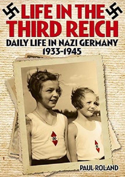 Life in the Third Reich | Paul Roland