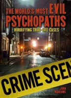 The World\'s Most Evil Psychopaths | John Marlowe