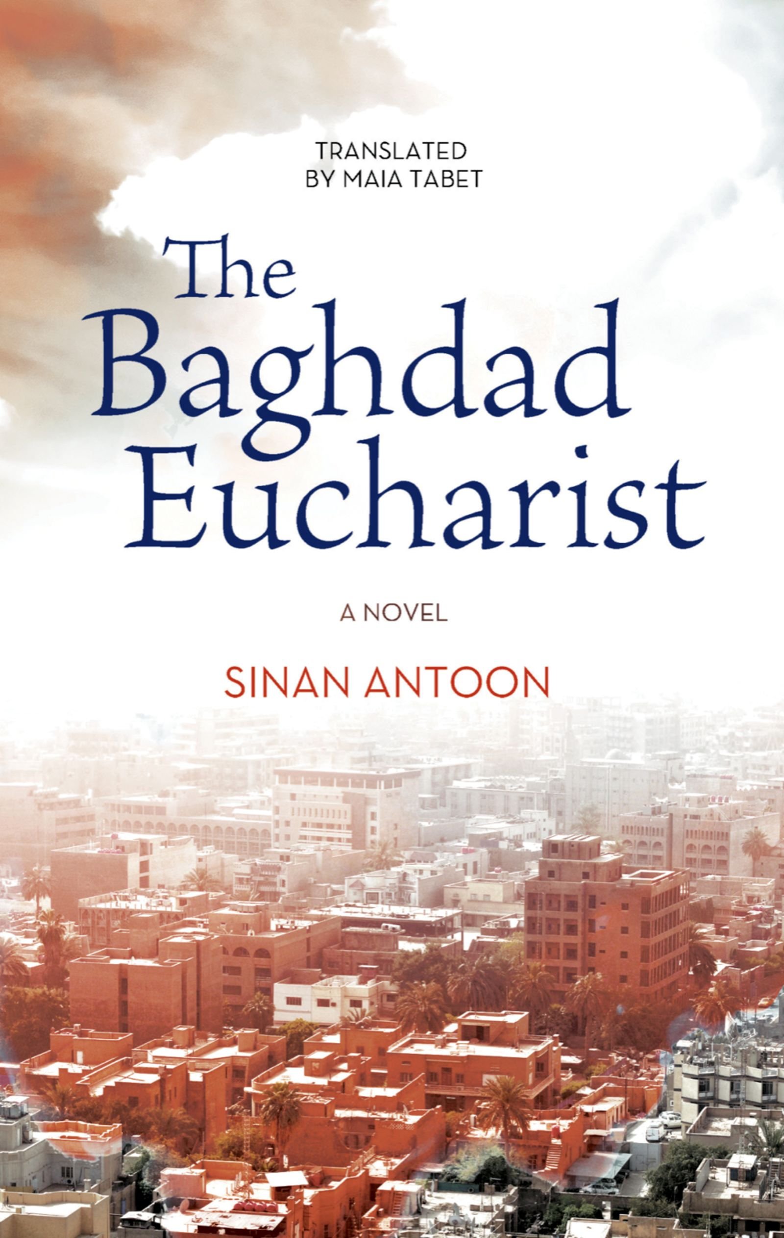 The Baghdad Eucharist | Sinan Antoon