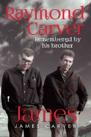 Raymond Carver Remembered by His Brother James | James Carver